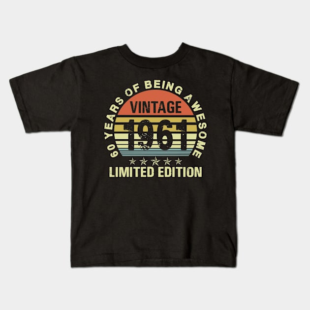 60 Year Old Gifts Vintage 1961 Limited Edition 60th Birthday Kids T-Shirt by janetradioactive